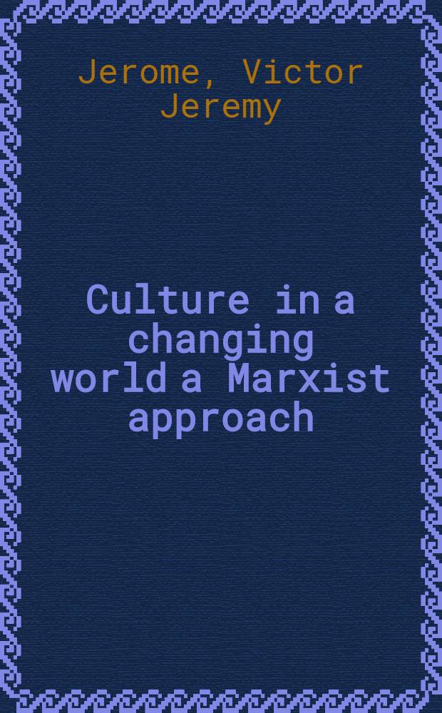 Culture in a changing world a Marxist approach