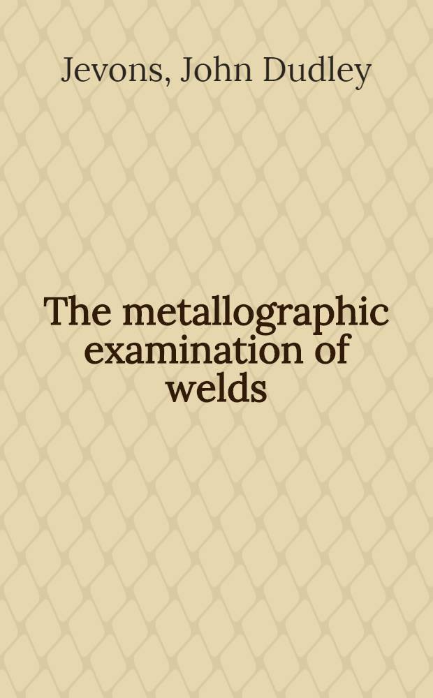 The metallographic examination of welds