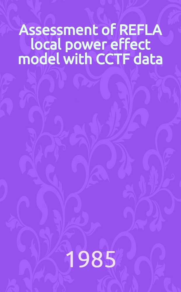 Assessment of REFLA local power effect model with CCTF data