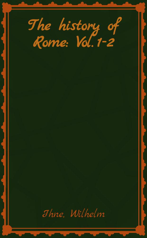 The history of Rome : Vol. 1-2
