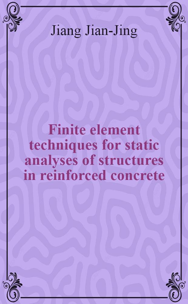 Finite element techniques for static analyses of structures in reinforced concrete : Diss.