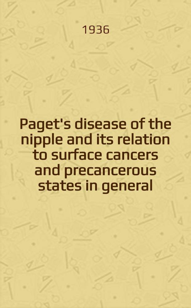 ... Paget's disease of the nipple and its relation to surface cancers and precancerous states in general