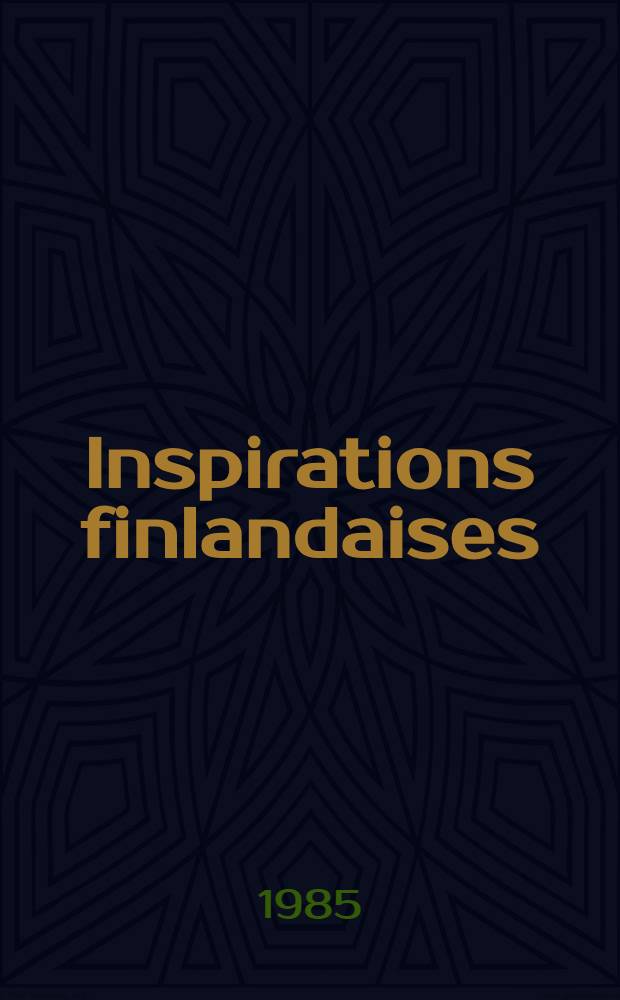 Inspirations finlandaises : Le catalogue éd. à l'occasion de l'expos. Inspirations finlandaises prés. au Musée nat. d'histoire albanaise, Tirane, 1985