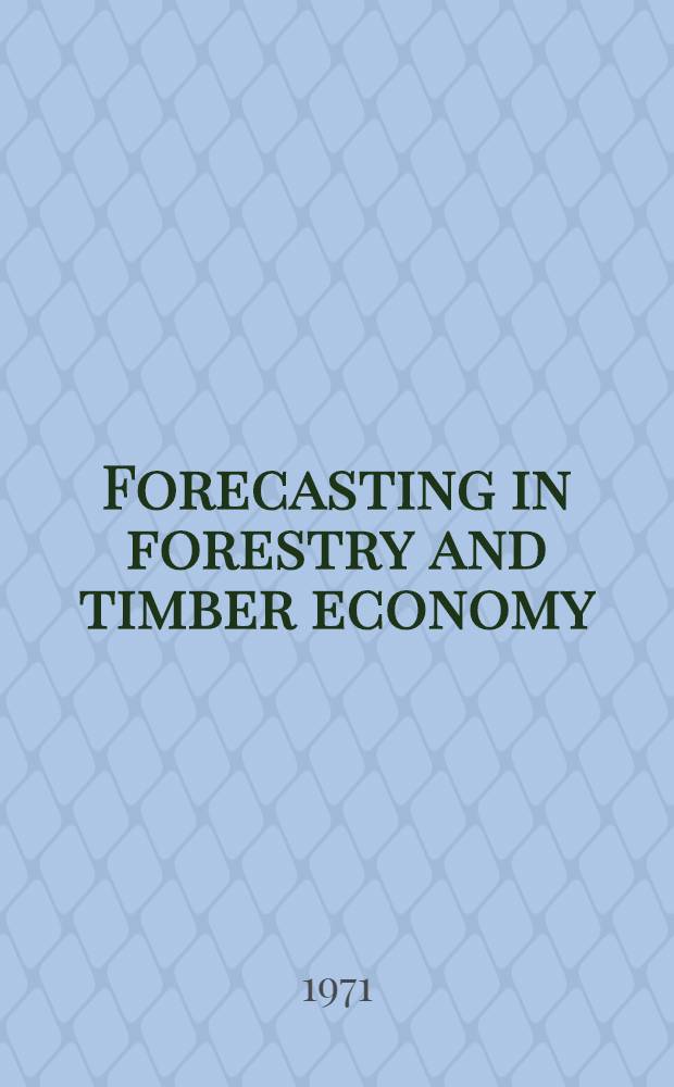 Forecasting in forestry and timber economy : Preliminary report