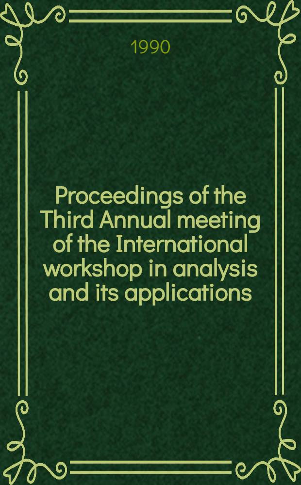 Proceedings of the Third Annual meeting of the International workshop in analysis and its applications : Dedicated to Karamata's regular variation