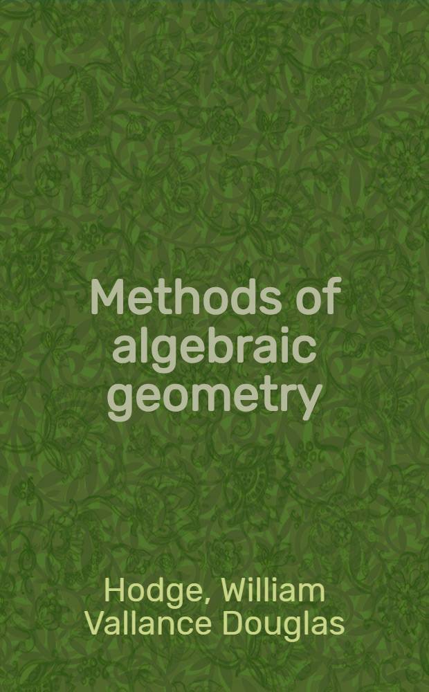 Methods of algebraic geometry