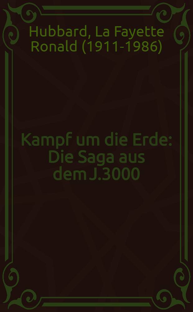 Kampf um die Erde : Die Saga aus dem J.3000