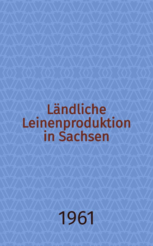 L&auml;ndliche Leinenproduktion in Sachsen (1470-1555)
