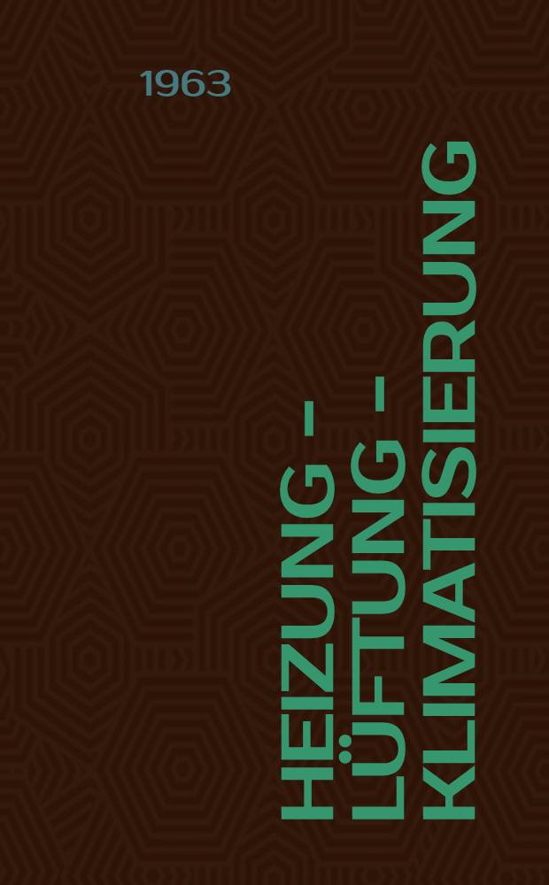 Heizung - Lüftung - Klimatisierung : Vorträge der VDI-Tagung, München 1962
