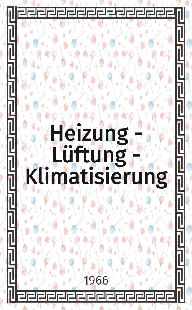 Heizung - Lüftung - Klimatisierung : Vorträge der VDI-Tagung Heizung und Lüftung, Köln-Deutz 1966