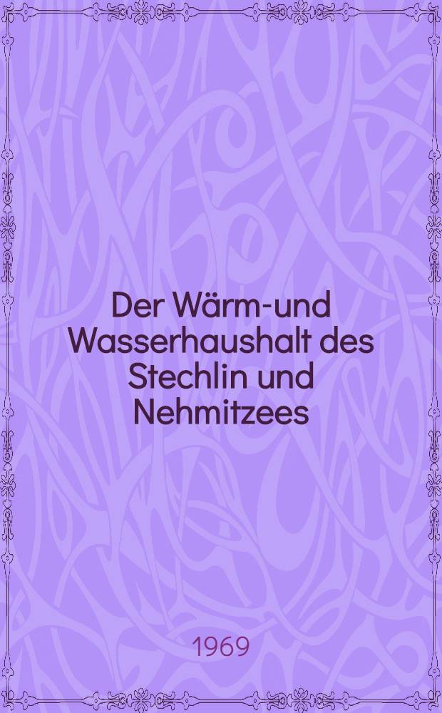 Der Wärme- und Wasserhaushalt des Stechlin und Nehmitzees