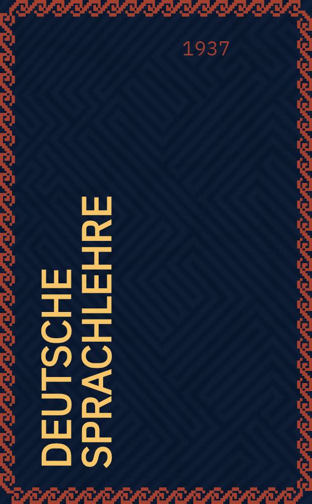 ... Deutsche Sprachlehre : Lehrbuch für die I. und II. Klasse