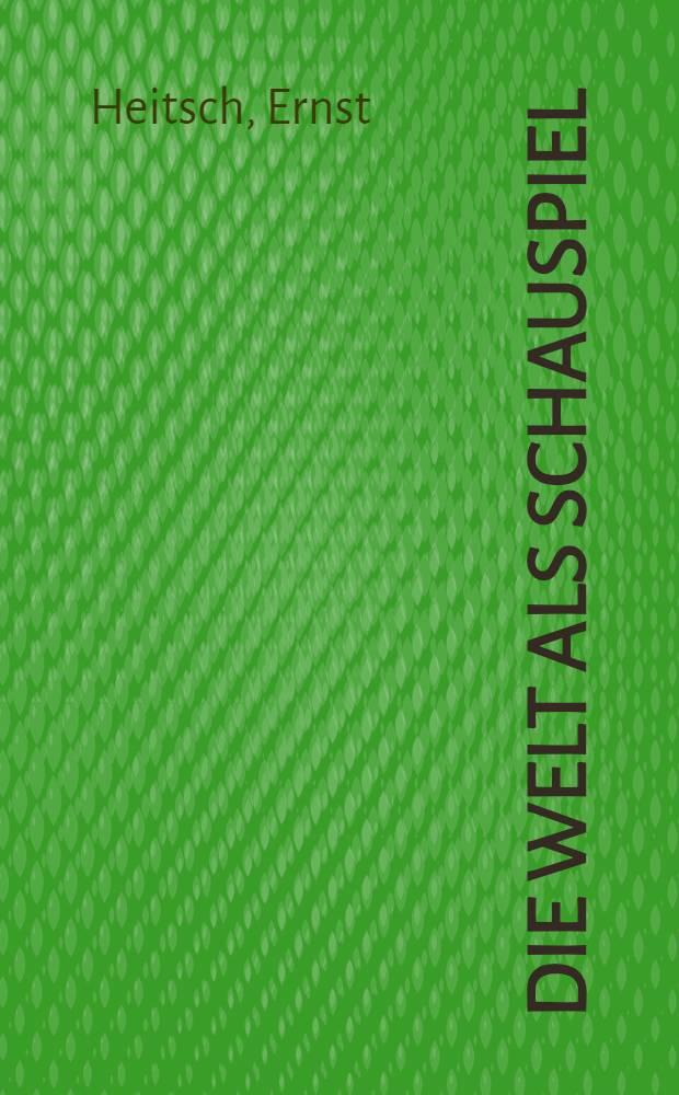 Die Welt als Schauspiel : Bem. zu einer Theologie der Ilias