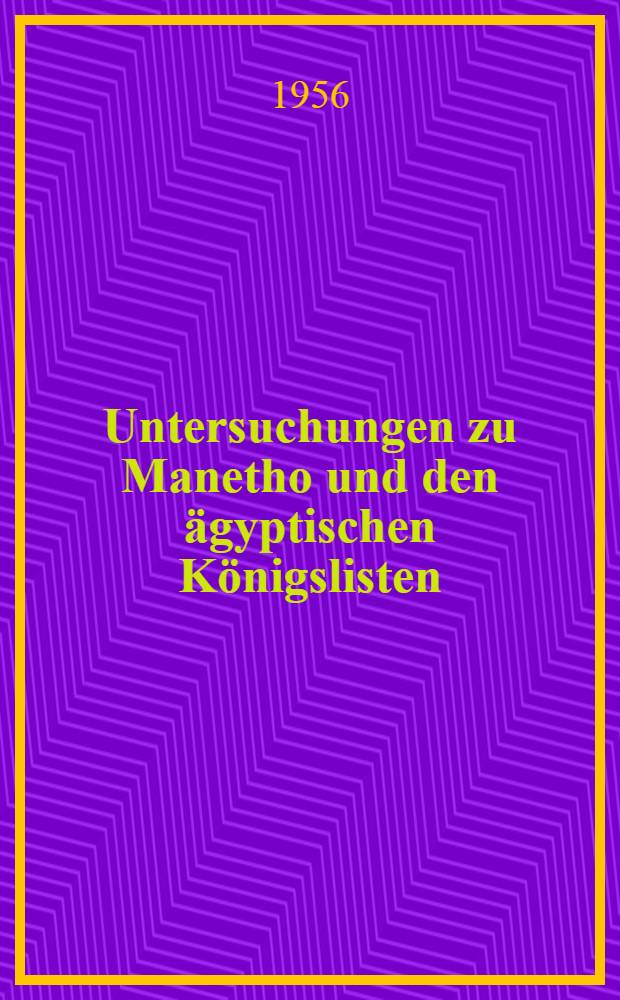 Untersuchungen zu Manetho und den ägyptischen Königslisten