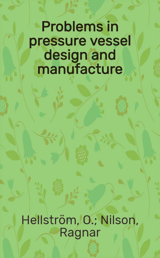 Problems in pressure vessel design and manufacture