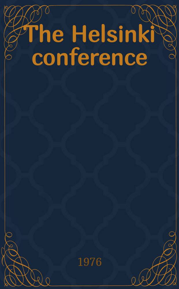The Helsinki conference: results and prospects : A collection of articles carried in the Soviet press on the significance of the Conference on security and cooperation in Europe