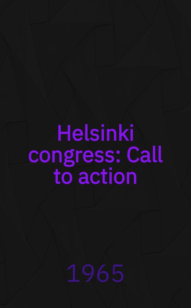 Helsinki congress : Call to action