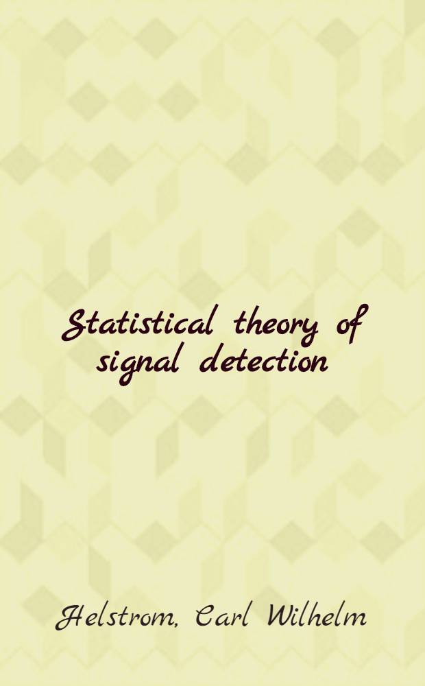 Statistical theory of signal detection