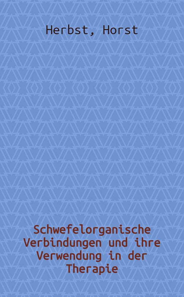Schwefelorganische Verbindungen und ihre Verwendung in der Therapie