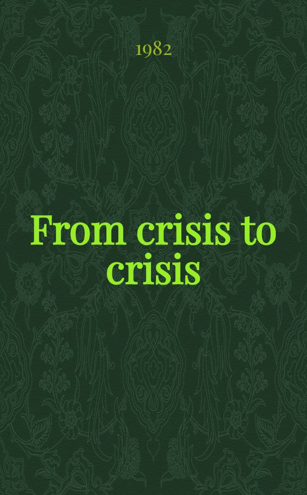 From crisis to crisis : Amer. college gov., 1636-1819