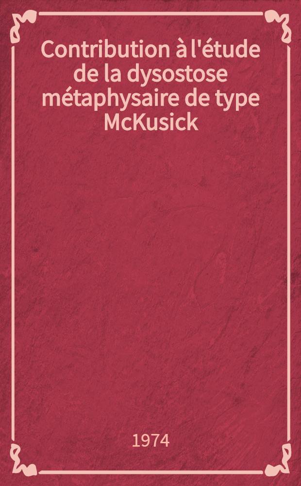Contribution à l'étude de la dysostose métaphysaire de type McKusick : À propos de deux observations personnelles : Thèse ..