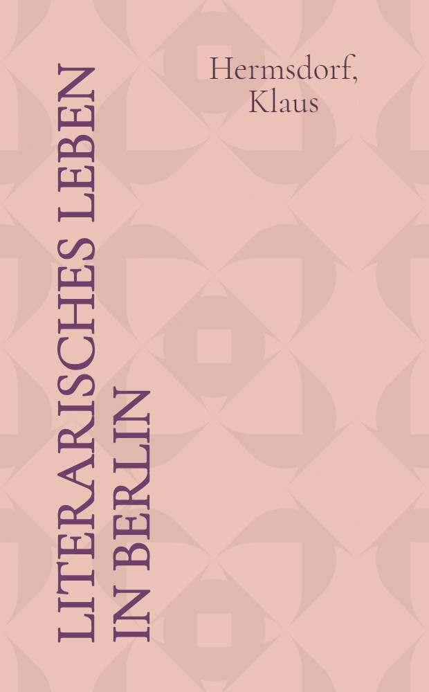 Literarisches Leben in Berlin : Aufklärer u. Romantiker