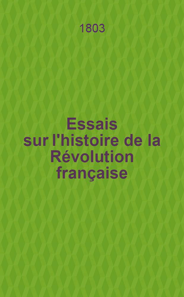 Essais sur l'histoire de la Révolution française