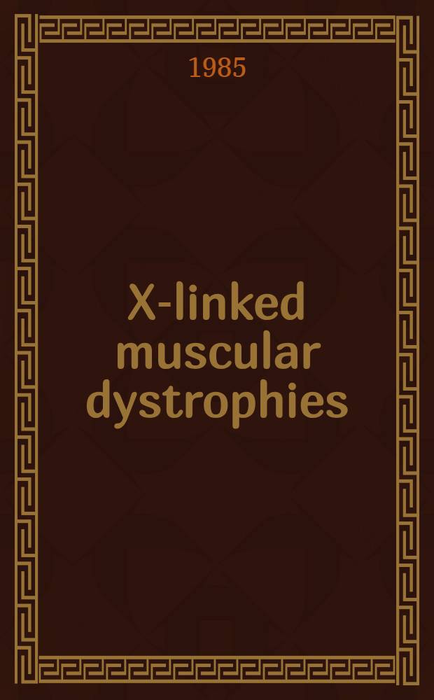 X-linked muscular dystrophies : (Duchenne a. Becker) : A bibliogr