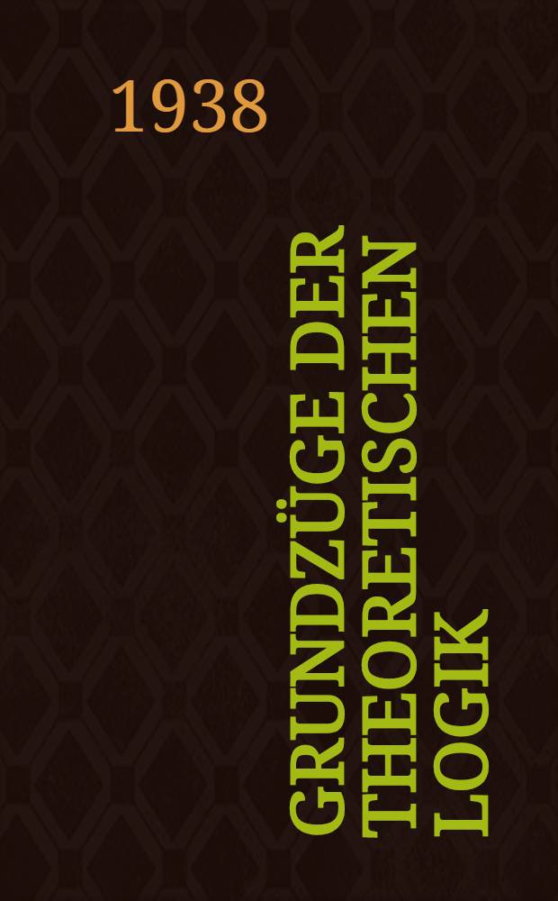 Grundzüge der theoretischen Logik