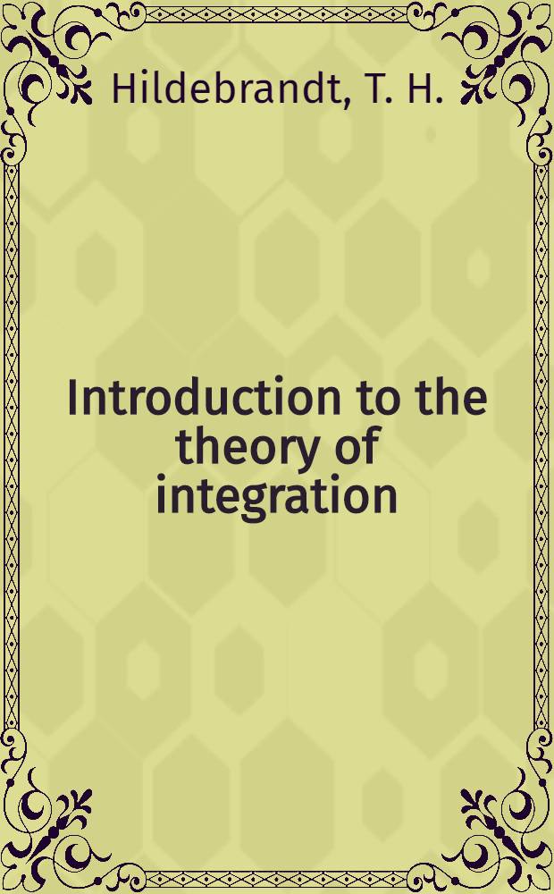 Introduction to the theory of integration