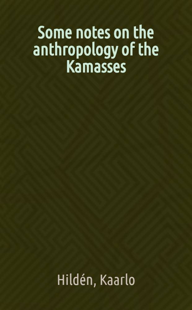 [Some notes on the anthropology of the Kamasses] : Made by Kai Donner