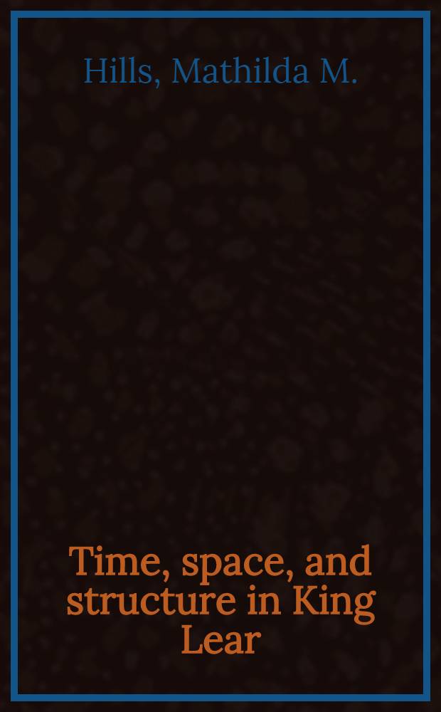 Time, space, and structure in King Lear