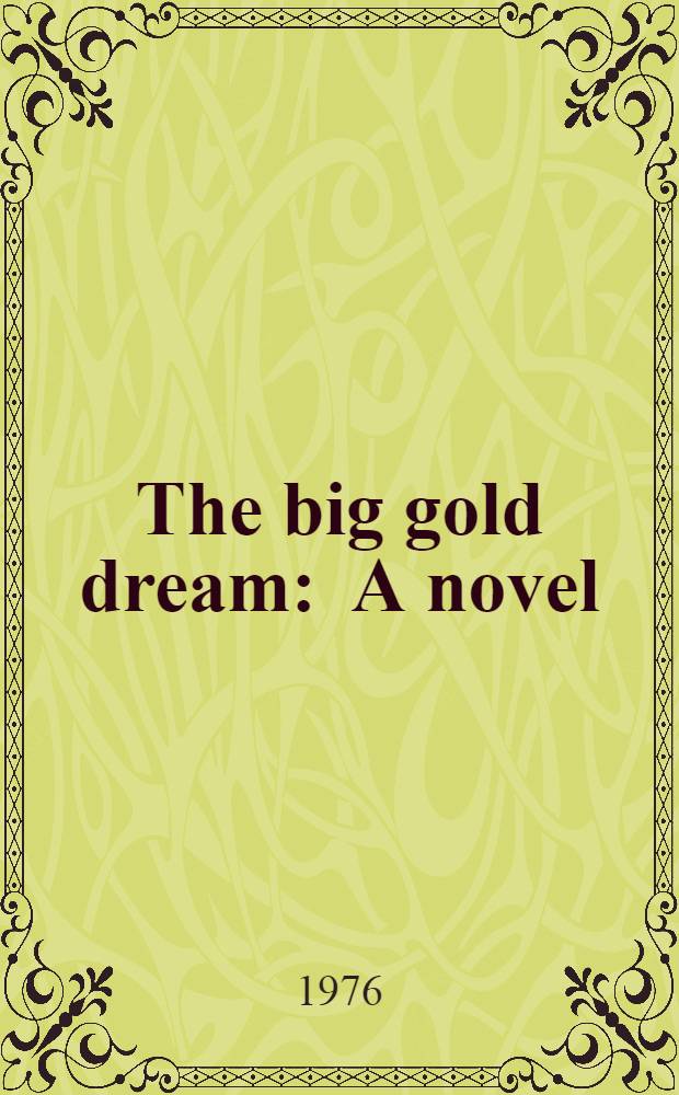 The big gold dream : A novel