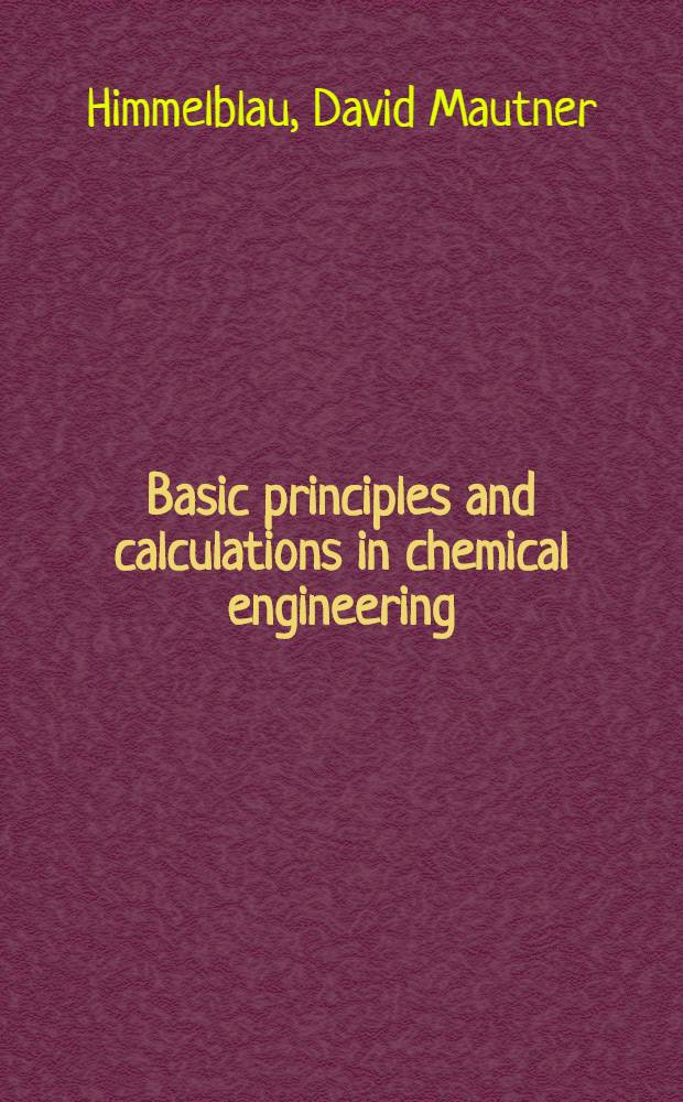 Basic principles and calculations in chemical engineering
