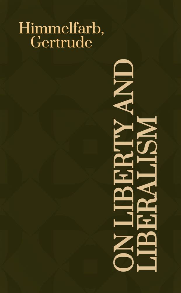On liberty and liberalism : The case of John Stuart Mill
