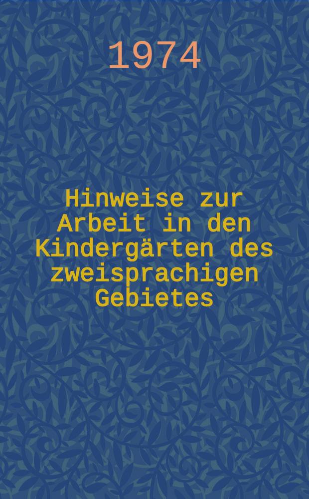 Hinweise zur Arbeit in den Kindergärten des zweisprachigen Gebietes