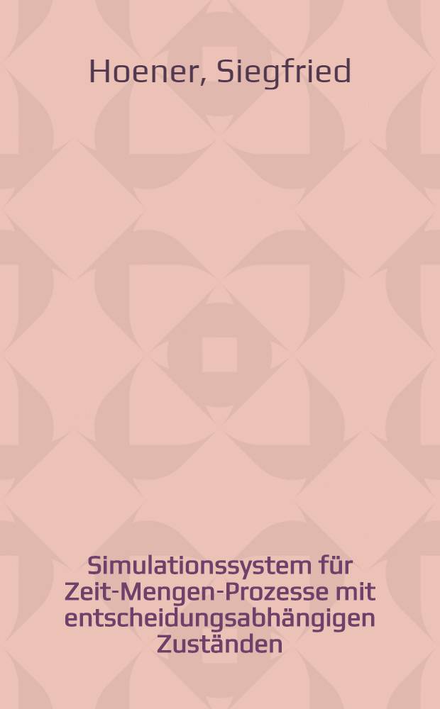 Simulationssystem f&uuml;r Zeit-Mengen-Prozesse mit entscheidungsabh&auml;ngigen Zust&auml;nden