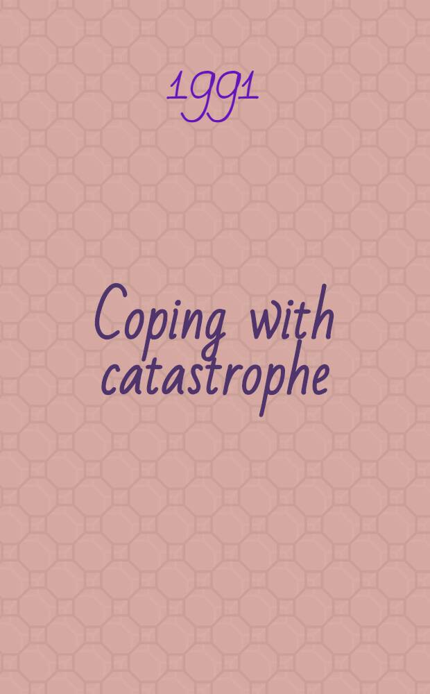 Coping with catastrophe : A handb. of disaster management