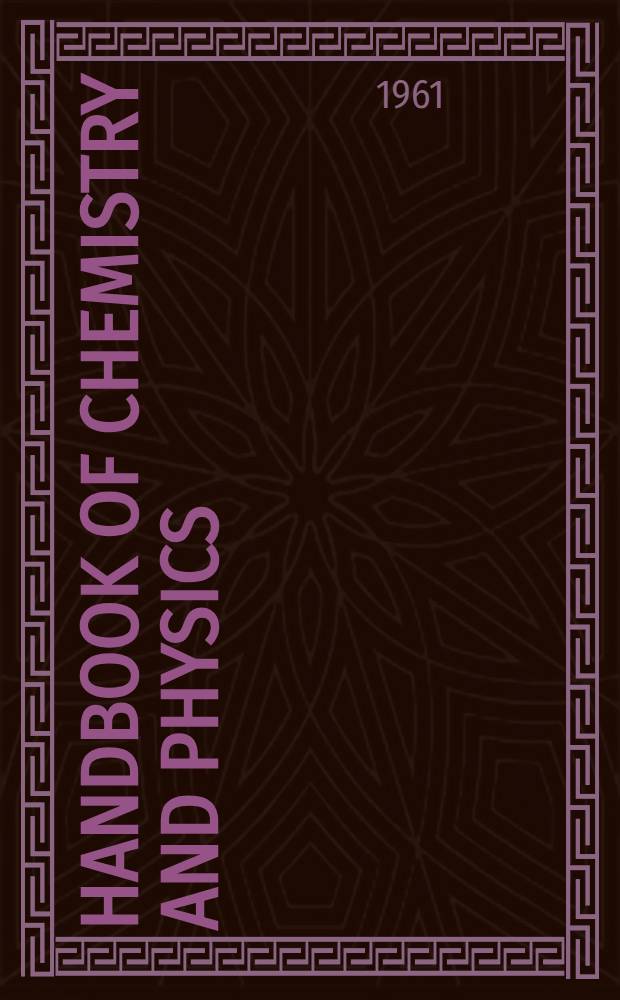 Handbook of chemistry and physics : A ready-reference book of chemical and physical data
