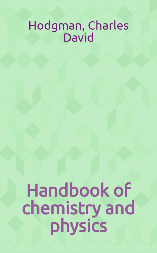 Handbook of chemistry and physics : A ready-reference book of chemical and physical data