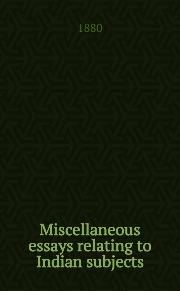 Miscellaneous essays relating to Indian subjects : Vol. 1-2