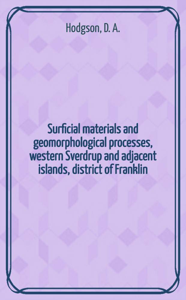 Surficial materials and geomorphological processes, western Sverdrup and adjacent islands, district of Franklin (including Amund Ringnes, southern Ellef Ringnes, Cornwall, Graham and King Christian Islands)