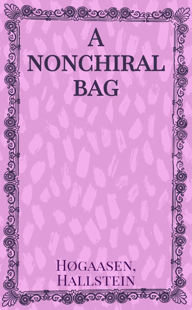 A nonchiral bag
