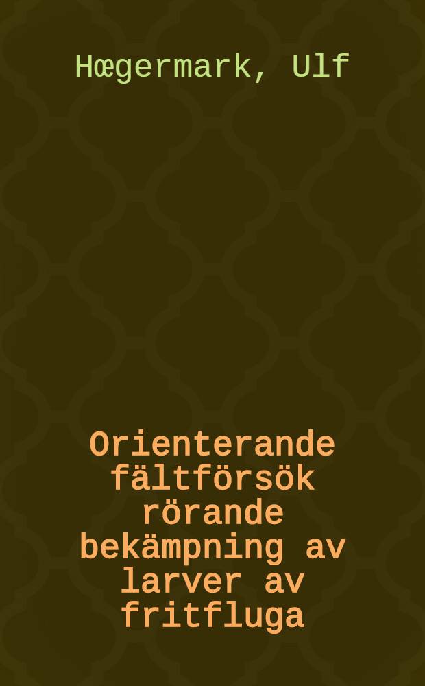 Orienterande fältförsök rörande bekämpning av larver av fritfluga (Oscinella frit L.) och närstående arter med Thimet