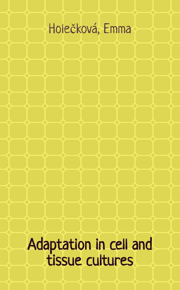 Adaptation in cell and tissue cultures