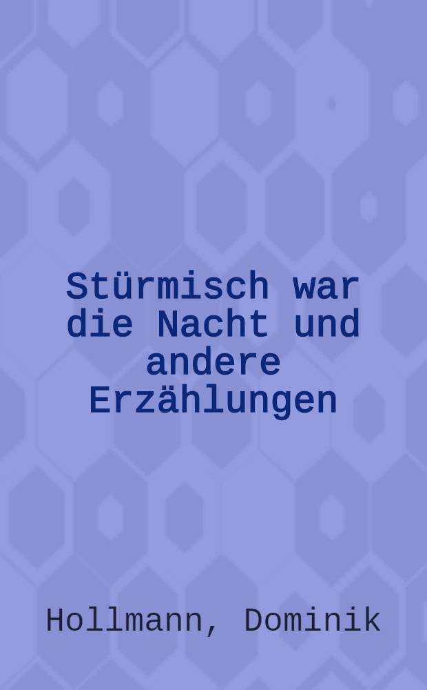 Stürmisch war die Nacht und andere Erzählungen