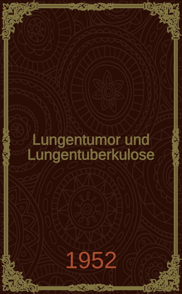 Lungentumor und Lungentuberkulose