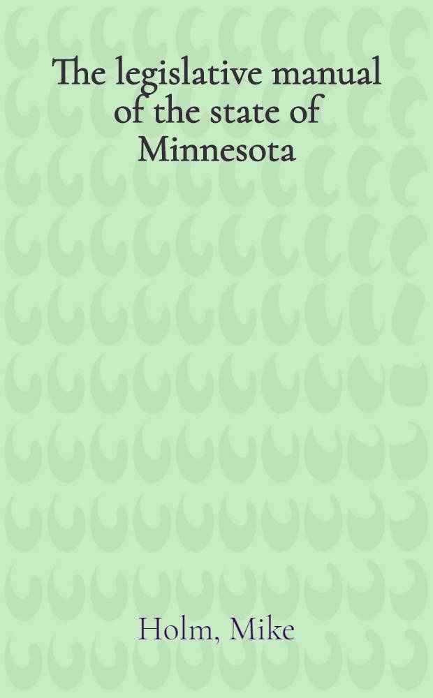 The legislative manual of the state of Minnesota : Comp. for the legislature of 1927