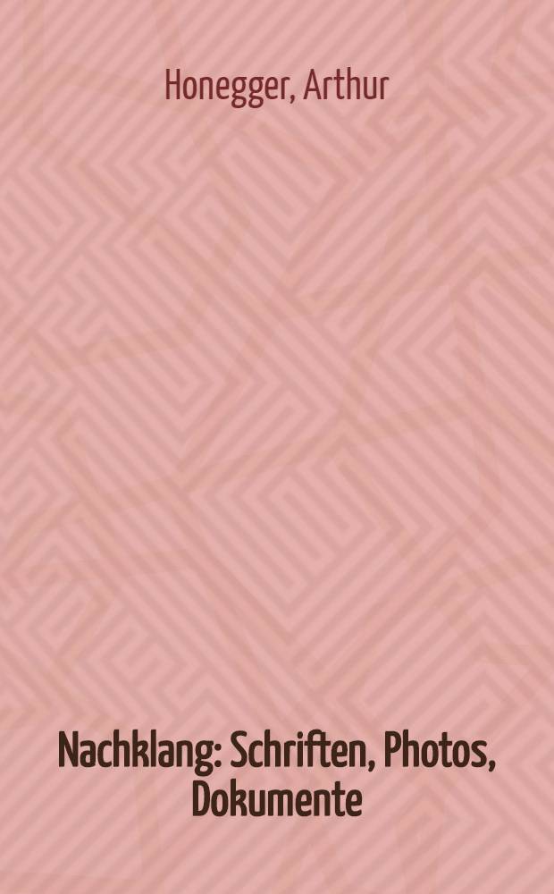 Nachklang : Schriften, Photos, Dokumente