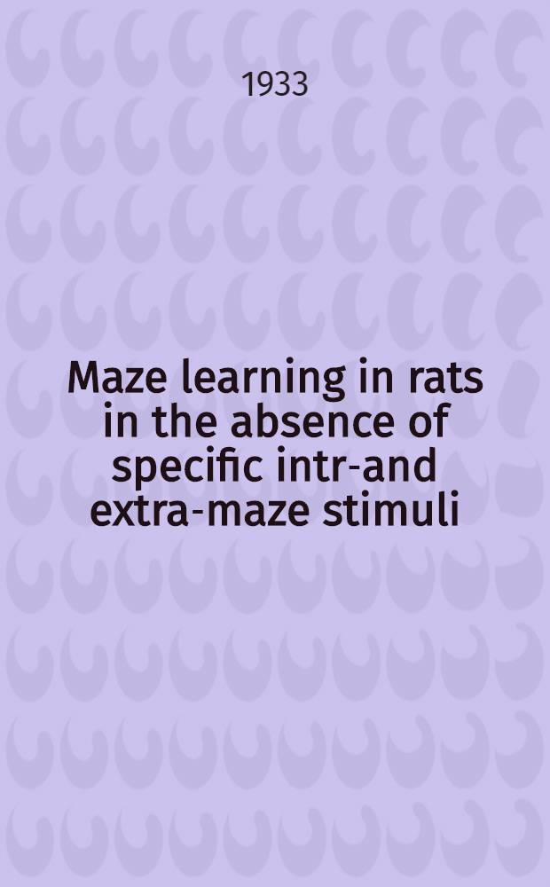 Maze learning in rats in the absence of specific intra- and extra-maze stimuli
